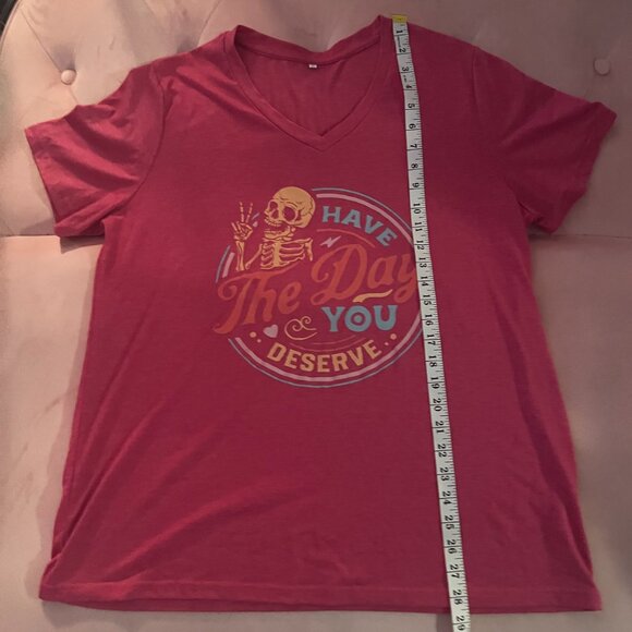 Have The Day You Deserve T-Shirt Pink XXL Like NEW - Picture 4 of 10